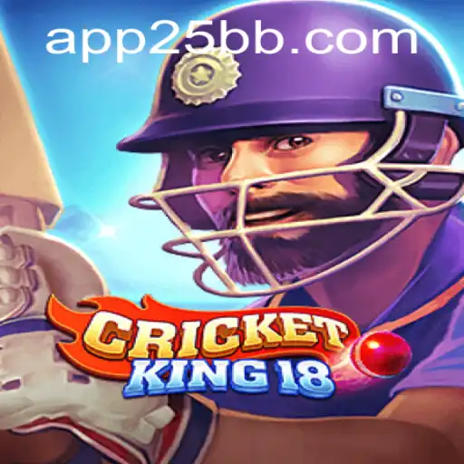 Dive into the Thrilling World of CricketKing18 with 25BB.COM